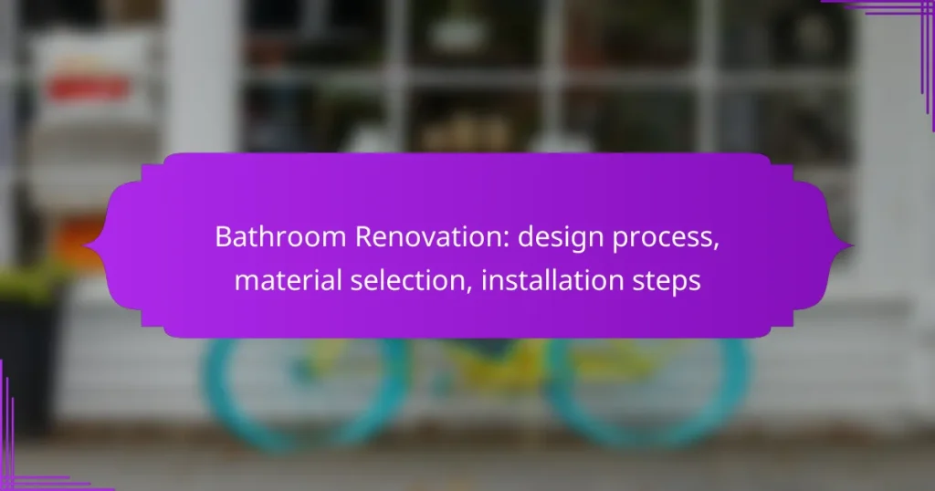 Bathroom Renovation: design process, material selection, installation steps