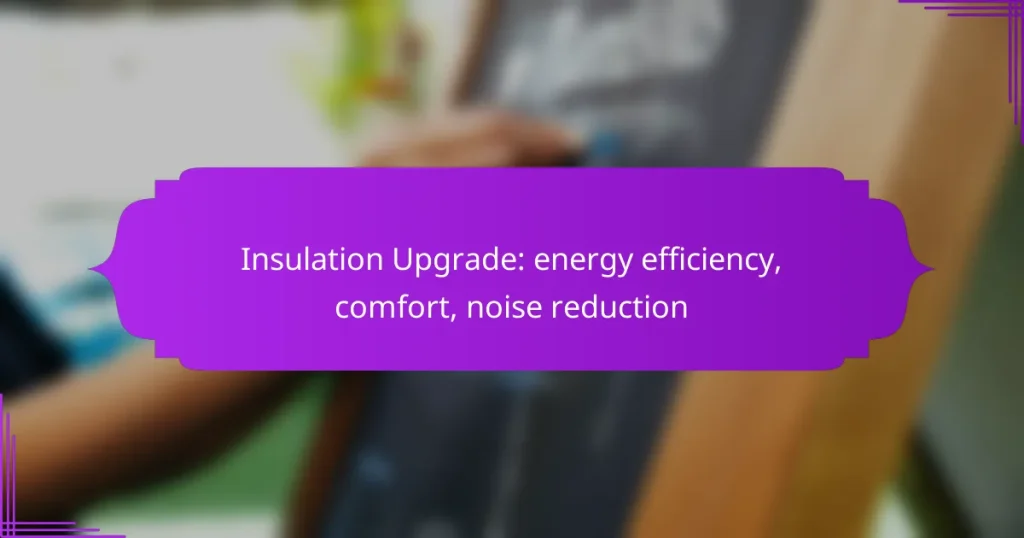 Insulation Upgrade: energy efficiency, comfort, noise reduction