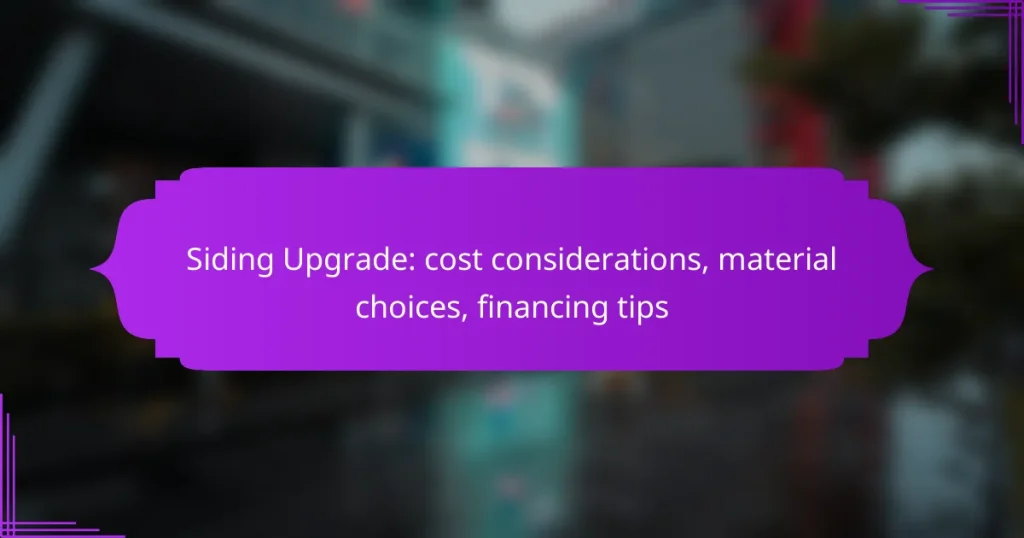 Siding Upgrade: cost considerations, material choices, financing tips
