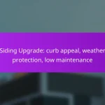 Siding Upgrade: curb appeal, weather protection, low maintenance