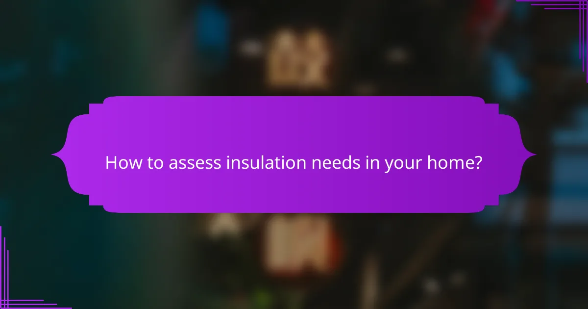 How to assess insulation needs in your home?