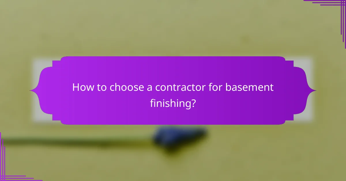 How to choose a contractor for basement finishing?