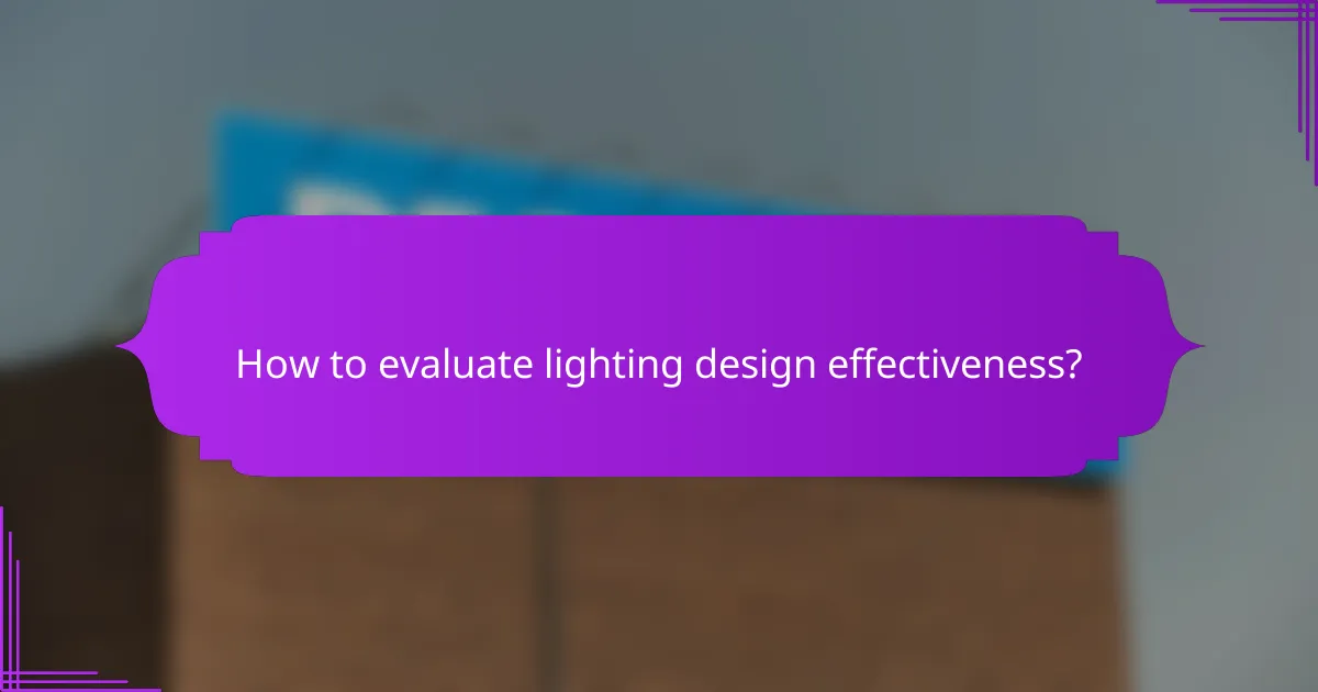 How to evaluate lighting design effectiveness?
