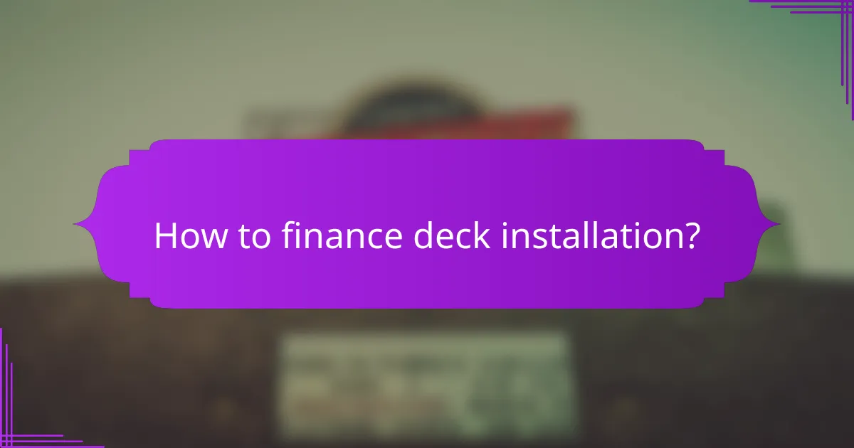 How to finance deck installation?