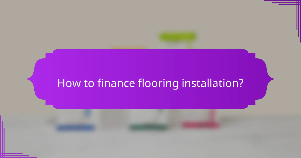 How to finance flooring installation?