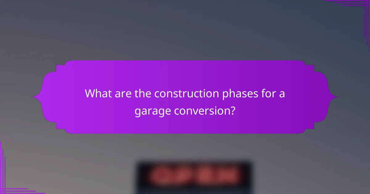 What are the construction phases for a garage conversion?