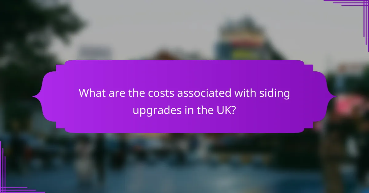 What are the costs associated with siding upgrades in the UK?
