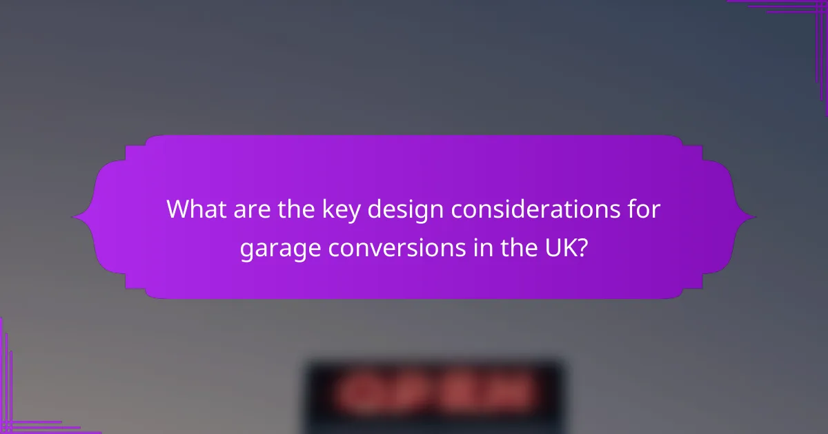 What are the key design considerations for garage conversions in the UK?