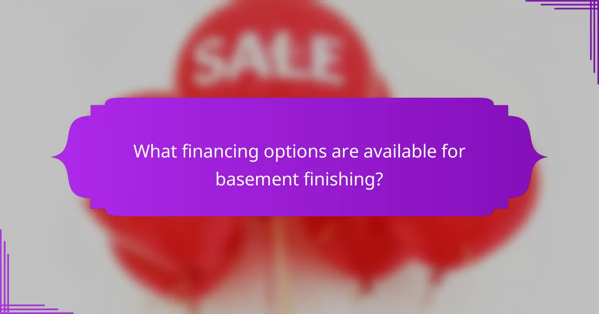 What financing options are available for basement finishing?