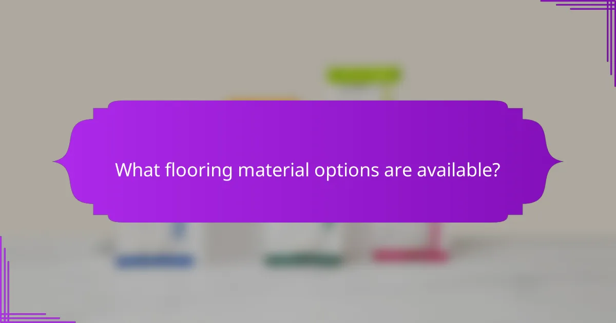 What flooring material options are available?
