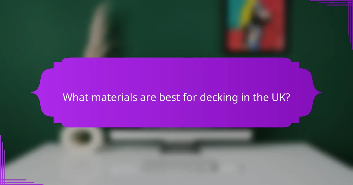 What materials are best for decking in the UK?